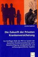 Die Zukunft Der Privaten Krankenversicherung Christian Quellmalz Taschenbuch