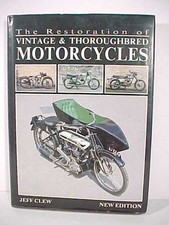 The Restoration of Vintage and Thoroughbred Motor Cycles by  Jeff Clew Hardback