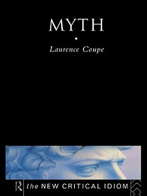 Myth (The New Critical Idiom),Laurence Coupe