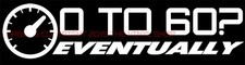 0 To 60 Eventually Decal Sticker Jdm Hella Flush Ricer Honda Enthusiasts 0 To 60 Eventually Decal Sticker Jdm Hella Flush Ricer Honda Enthusiasts
