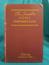 The Complete Home Handyman's Guide 1952 edited by Hubbard Cobb