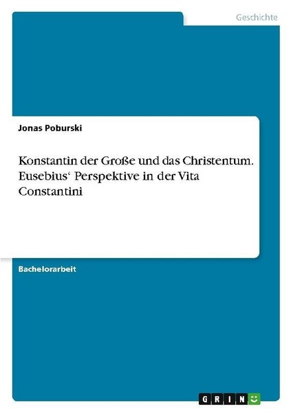Konstantin Der GroßE Und Das Christentum. Eusebius' Perspektive In Der Vita Cons-image