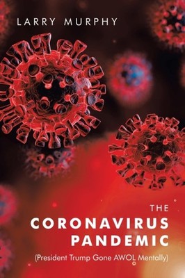 Murphy - Coronavirus Pandemic  President Trump Gone Awol Mentally -  - X555z