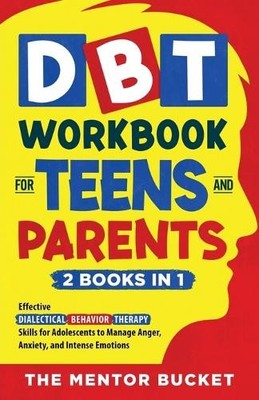 The Mentor Buck DBT Workbook for Teens and Parents (2 Books in 1)  (Taschenbuch)