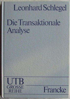 Die Transaktionale Analyse: Nach Eric Berne und seinen Schülern (UTB L (Large-Fo