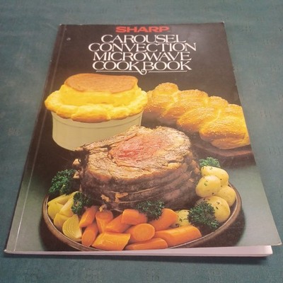 Sharp Carousel Convection Microwave Cookbook 1983 Sharp Elec Corp 208 Pages