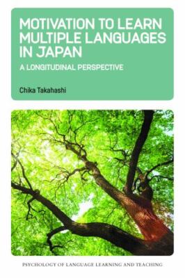 Motivation to Learn Multiple Languages in Japan : A Longitudinal Perspective,...