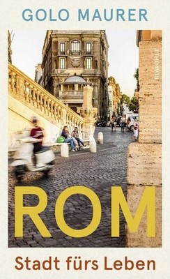 Rom Stadt fürs Leben
