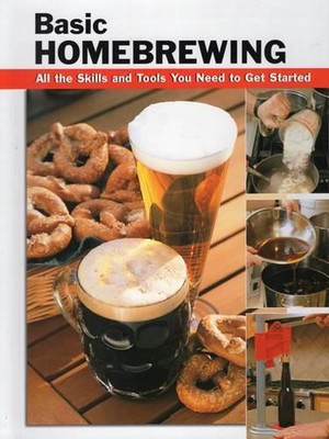 Grundlegendes Homebrewing: Alle Fähigkeiten und Werkzeuge, die Sie für den Einstieg benötigen von Stacy Tib