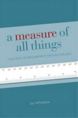 A Measure of All Things: The Story of Man and Measurement, Ian Whitelaw, Used; G