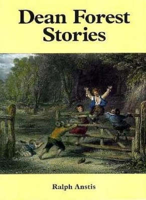 Dean Forest Stories,Ralph Anstis