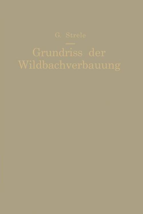 Thumbnail - Grundriß Der Wildbachverbauung | Georg Strele | Deutsch | Taschenbuch
