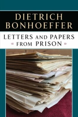 Letters and Papers from Prison by Dietrich Bonhoeffer: New