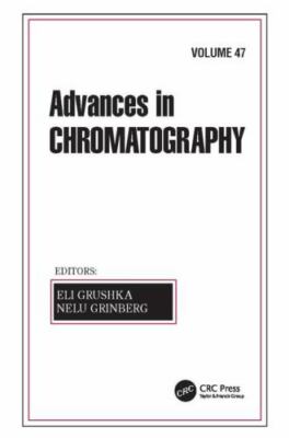 Advances in Chromatography, Paperback by Grushka, Eli (EDT); Grinberg, Nelu (...