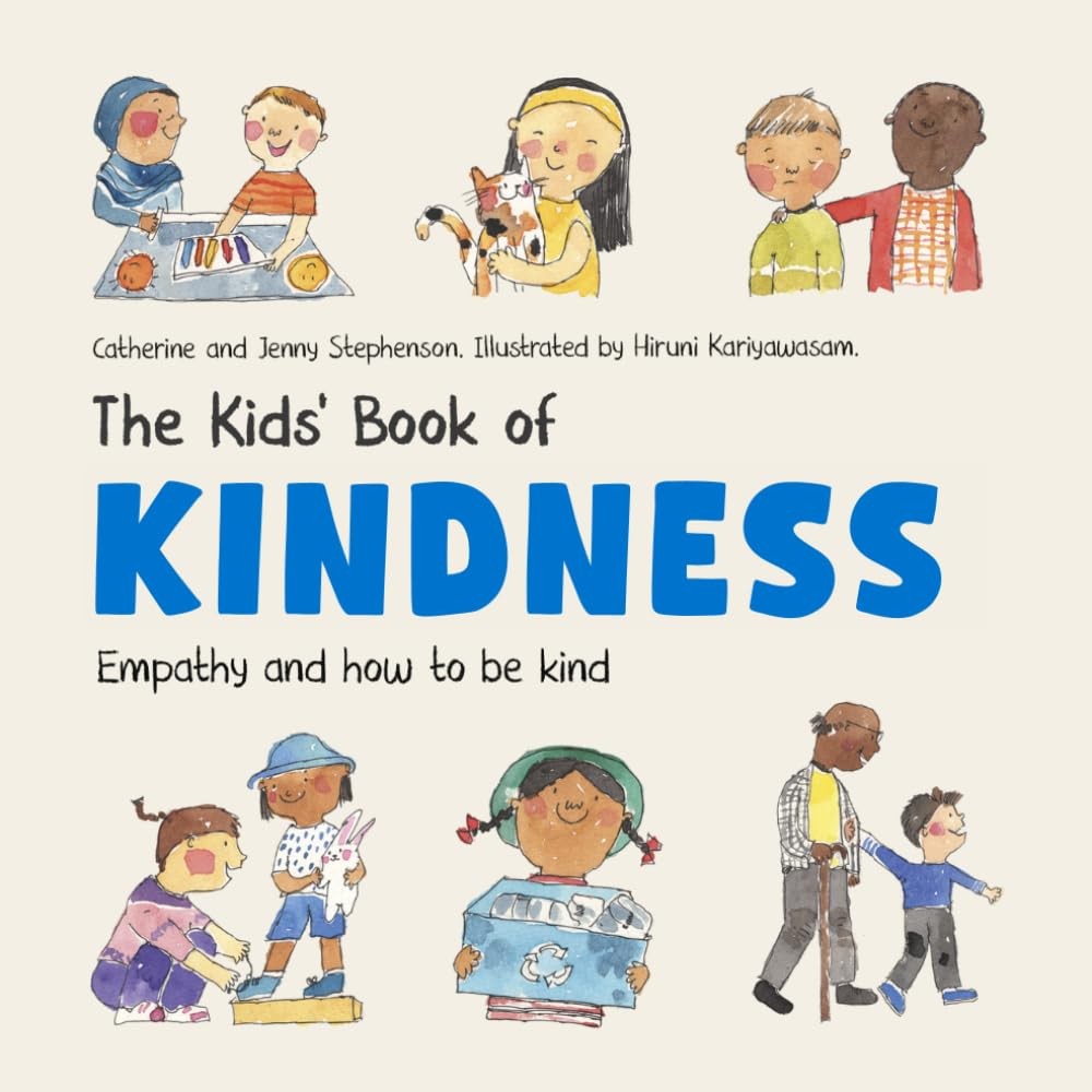 The Kids' Book of Kindness: Emotions, Empathy and How to Be Kind: 3 (The...