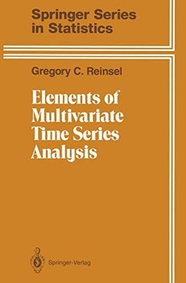 ELEMENTS OF MULTIVARIATE TIME SERIES ANALYSIS (SPRINGER By Gregory C. Reinsel VG