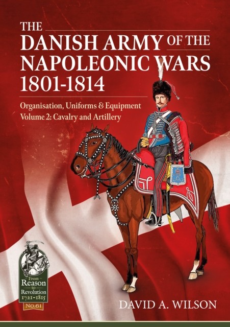 The Danish Army of the Napoleonic Wars 1801-181. Wilson** - Image 5