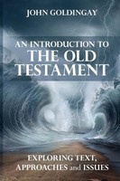 John Goldingay - An Introduction To The Old Testament Exploring Text - G245Z