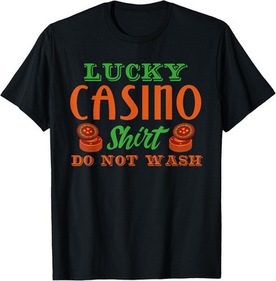 Lucky Casino Gamble Novelty Gambler Gambling Las Vegas T-Shirt