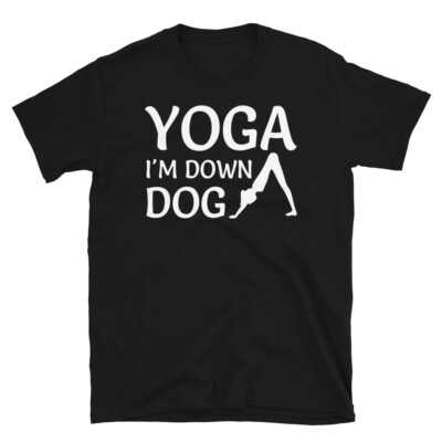 I'm Down Dog Yoga Pose Funny YOGA Peace Summer Namaste T-Shirt