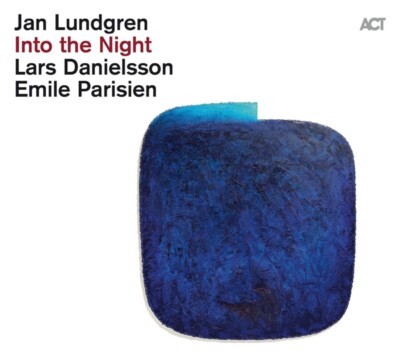 JAN/PARISIEN,EMILE/DANIELSSON,LARS LUNDGREN - INTO THE NIGHT   CD NEU