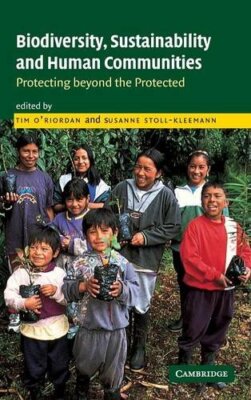 Biodiversity, Sustainability and Human Communities: Protecting  