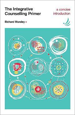 The Integrative Counselling Primer by Richard Worsley (Paperback Book) - Image 2