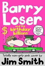 Barry Loser and the birthday billions (The Barry Loser Series)-Jim Smith