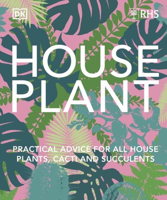 RHS House Plant: Practical Advice for All House Plants, Cacti and Succulents - Image 5