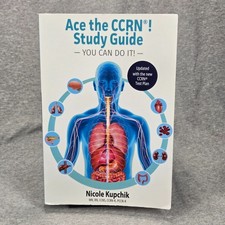 Ace the CCRN  Study Guide: Study Guide by Nic...
