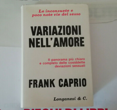 Variationen in der Liebe. Frank Caprio. Die ungewöhnlichen und wenig bekannten Wege des Geschlechts. 