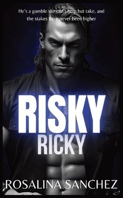 Risky Ricky: A Gamble on Love and Redemption by Rosalina Sanchez Paperback Book