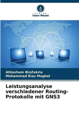 Leistungsanalyse verschiedener Routing-Protokolle mit GNS3 Binzakria (u. a.)