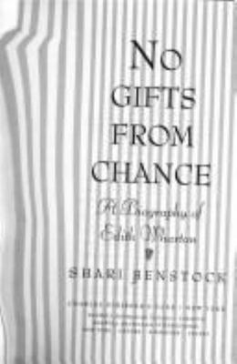 No Gifts from Chance: A Biography of Edith Wharton by Benstock, Shari, Acceptabl