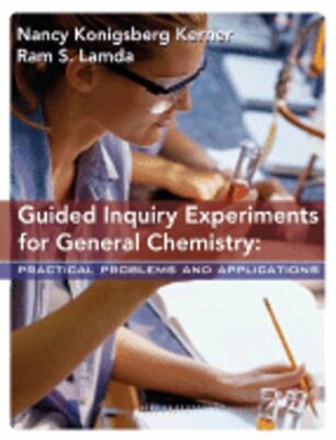 Guided Inquiry Experiments for General Chemistry: Practical Problems and: New
