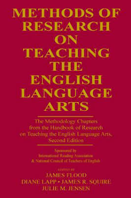 Methods of Research on Teaching the English Language Arts: The Methodology Chap