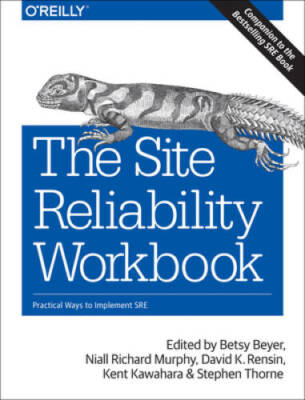 The Site Reliability Workbook: Practical Ways to Implement SRE - VERY GOOD