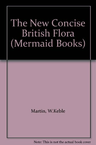 The New Concise British Flora (Mermaid Books) By W.Keble Martin, Jasmine Taylor