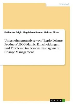 Unternehmensanalyse von ''Explo Leisure Products''. BCG-Matrix, Entscheidungen u