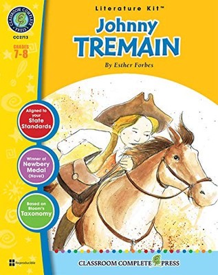 Johnny Tremain - Literature Kit Gr. 7-8 - Classroom Complete Press (Literatu...