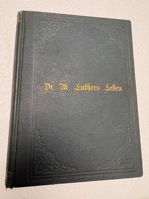 Martin Luther's Den Slaubensgenoffen in Amerika beldjrieben 1882 Very Rare