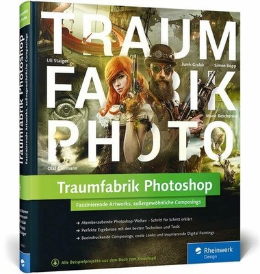 Traumfabrik Photoshop: Faszinierende Artworks, Buch Rheinwerk Design