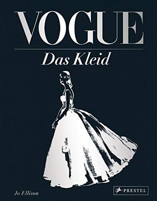 Jo Ellison VOGUE: Das Kleid: Zeitlose Eleganz, Schönheit  (Hardback) (UK IMPORT)