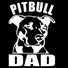 Pitbull Dad White vinyl decal - Great for car, truck, laptop Tablet SUV Camper