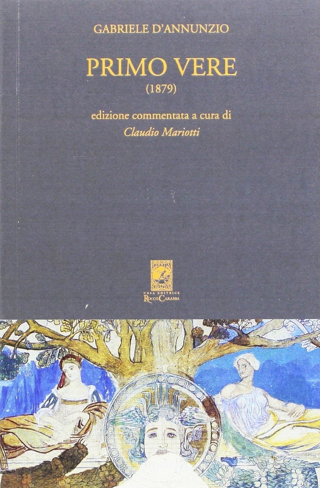 Libri Gabriele D'Annunzio - Primo Vere (1879). Ediz. Commentata