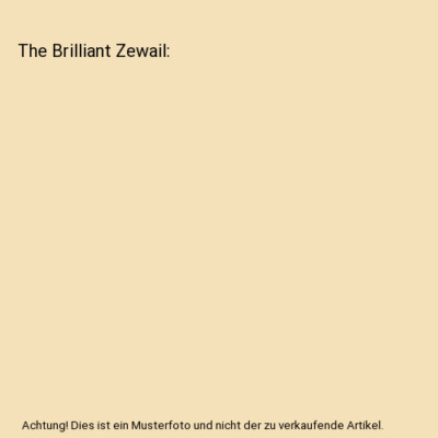 The Brilliant Zewail