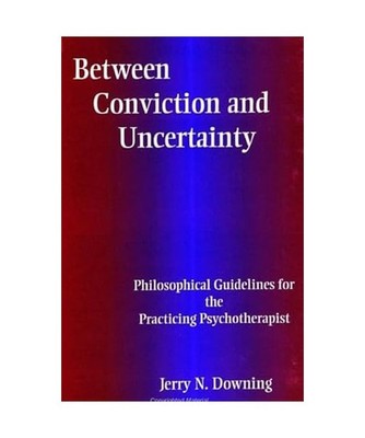 Between Conviction and Uncertainty: Philosophical Guidelines for the Practicing 