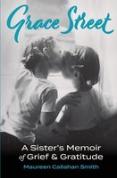 Grace Street A Sister's Memoir Of Grief & Gratitude Maureen Callahan Smith Buch