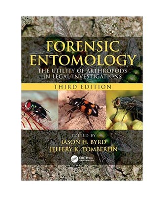 Forensic Entomology: The Utility of Arthropods in Legal Investigations, Third Ed