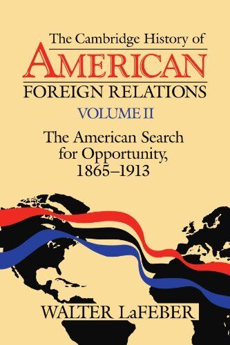 Die Cambridge Geschichte der amerikanischen Außenbeziehungen: Band 2, T - Walter Lafeber